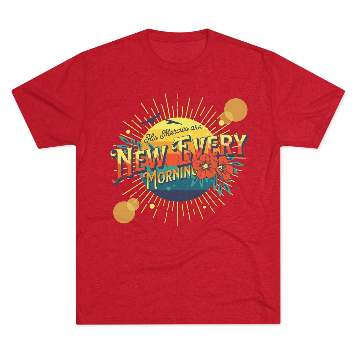 His Mercies Are New Every Morning Sunrise Christian T-Shirt - Ultra Comfort - Relaxed Fit Tee