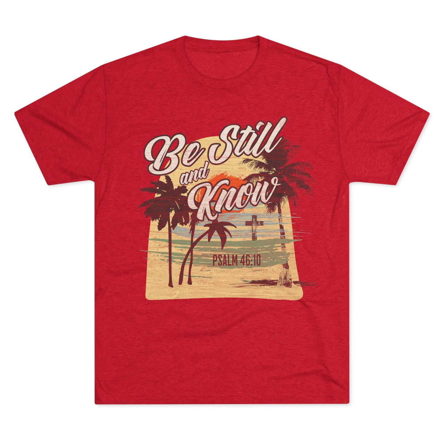 "Be Still and Know" Sunset T-Shirt - Psalm 46:10 - Tri-Blend T-Shirt, Unisex - Ultra Comfort - Relaxed Fit Tee