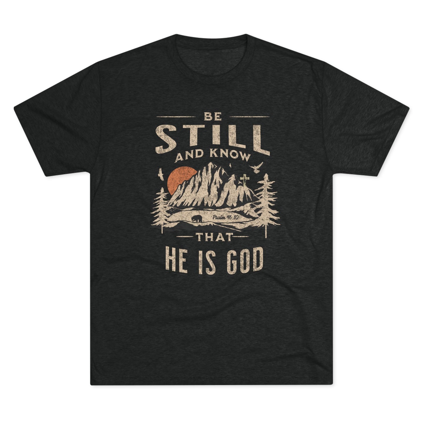 "Be Still and Know" Rustic Mountains T-Shirt - Psalm 46:10 - Tri-Blend T-Shirt, Unisex - Ultra Comfort - Relaxed Fit Tee